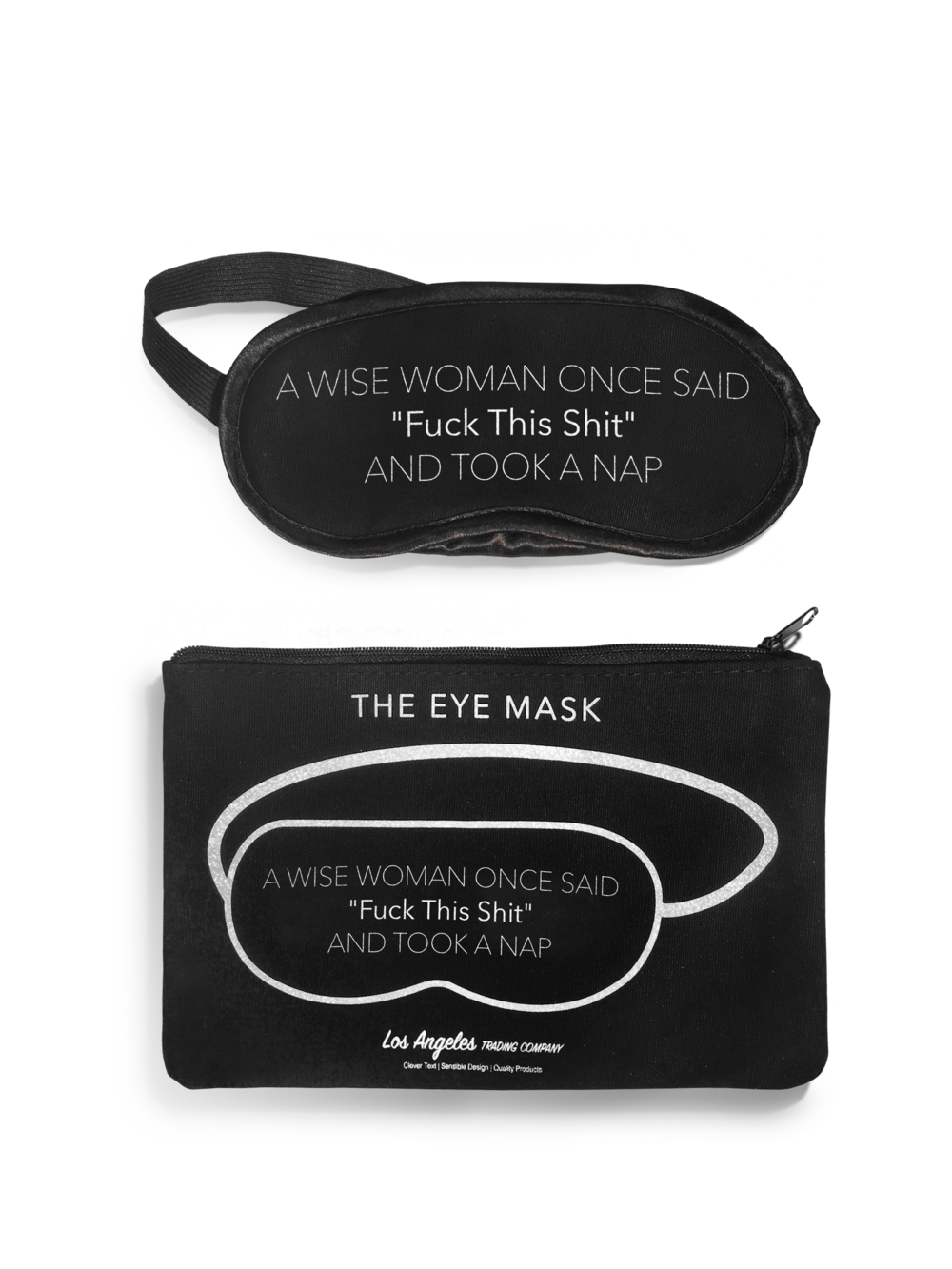 A Wise Woman Once Said Eye Mask