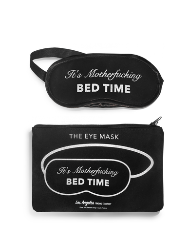 It's Motherfucking Bed Time Eye Mask