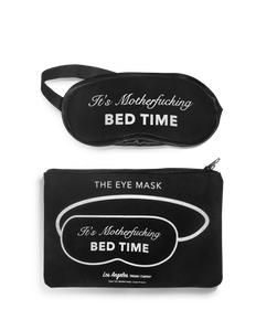 It's Motherfucking Bed Time Eye Mask