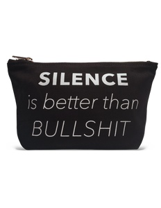 Silence Is Better Than Bullshit Pouch