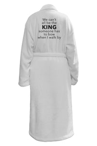 Cant All be King Plush Robe
